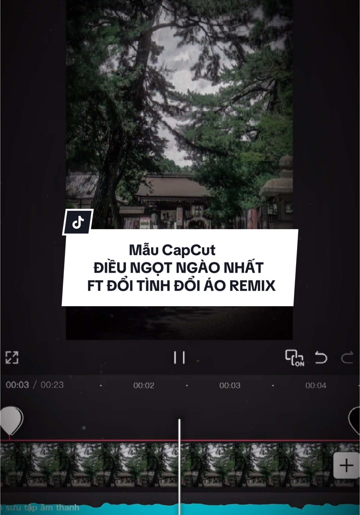 #CapCut Đổi tình đổi áo đổi cả giấc mơ...!- Điều Ngọt Ngào Nhất ft Đổi Tình Đổi Áo Remix.#nhacchaymoingay #xuhuong #tzi01 