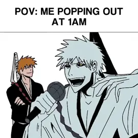 Me and bro after popping out at one in the morning 😭🙏 (I don’t know why I made this) First clip by:@otstkbleach fan       #zyxcba #tiktokviral #foryouu #brainrot #anime #bleach #bleachanime #ichigo #zangetsu #aizen #gin #rukia #orihime #kisuke #yoruichi #grimmjow 