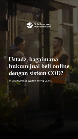 Hukum jual beli demgan cara COD, bolehkah ? #ahmadsyahrinthoriq 