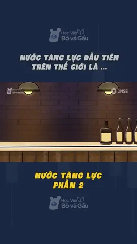 ĐÂU LÀ NƯỚC TĂNG LỰC ĐẦU TIÊN TRÊN THẾ GIỚI???? #hocvienbovagau #nuoctangluc