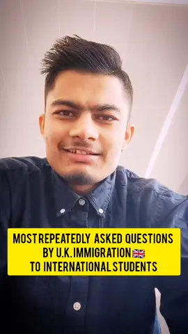 Most repeated questions by U.K. immigration🇬🇧 to international students. #ukimmigration #studentlifeinuk🇬🇧 #immigrationquestions #uknepalimuser🇳🇵🇬🇧 #nepalimusers #ukrules #ukuniversities #ukjobs #uknews #londonlife🇬🇧 #london #Scotland #ukairport #nepaliinuk🇬🇧🇳🇵 #nepal #nepalitiktok #ukguide #uklife🇬🇧 #realityinuk #ukjobseekers #fyp #goviral #internationalstudents #evisauk #uktravel #studentsinuk🇬🇧 