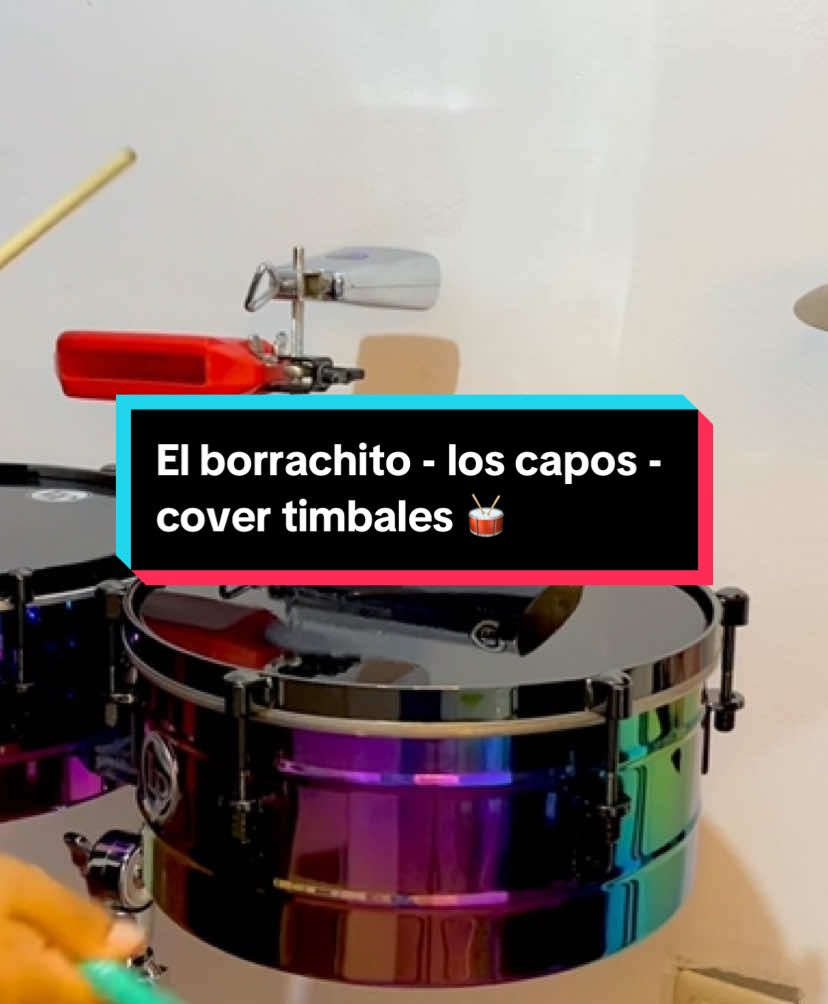 EL BORRACHITO - LOS CAPOS - cover timbales 🥁 seguimos mejorando 👏 #timbalero #percussion #musica #viral_video 