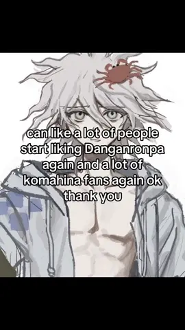 I physically cannot take komahina ever losing popularity. And danganronpa in general too. Please it’s so cool #fyp #danganronpa #dr1 #dr2 #drv3 #goodbyedespair #dr #nagitokomaeda #hajimehinata #komahina #saiouma #viral #2020 #2021 #anime #videogames #artists #killingharmony #junkoenoshima #cosplay #danganronpafandom #fandom #real #funny #ilovemybf #foryoupage #foryou #mutuals #xyzbca 