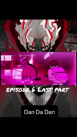 Dan da dan EP 6 Last part  #dandadan #anime #animetiktok #fyp #tagalogdubbed #foryou #fyp 