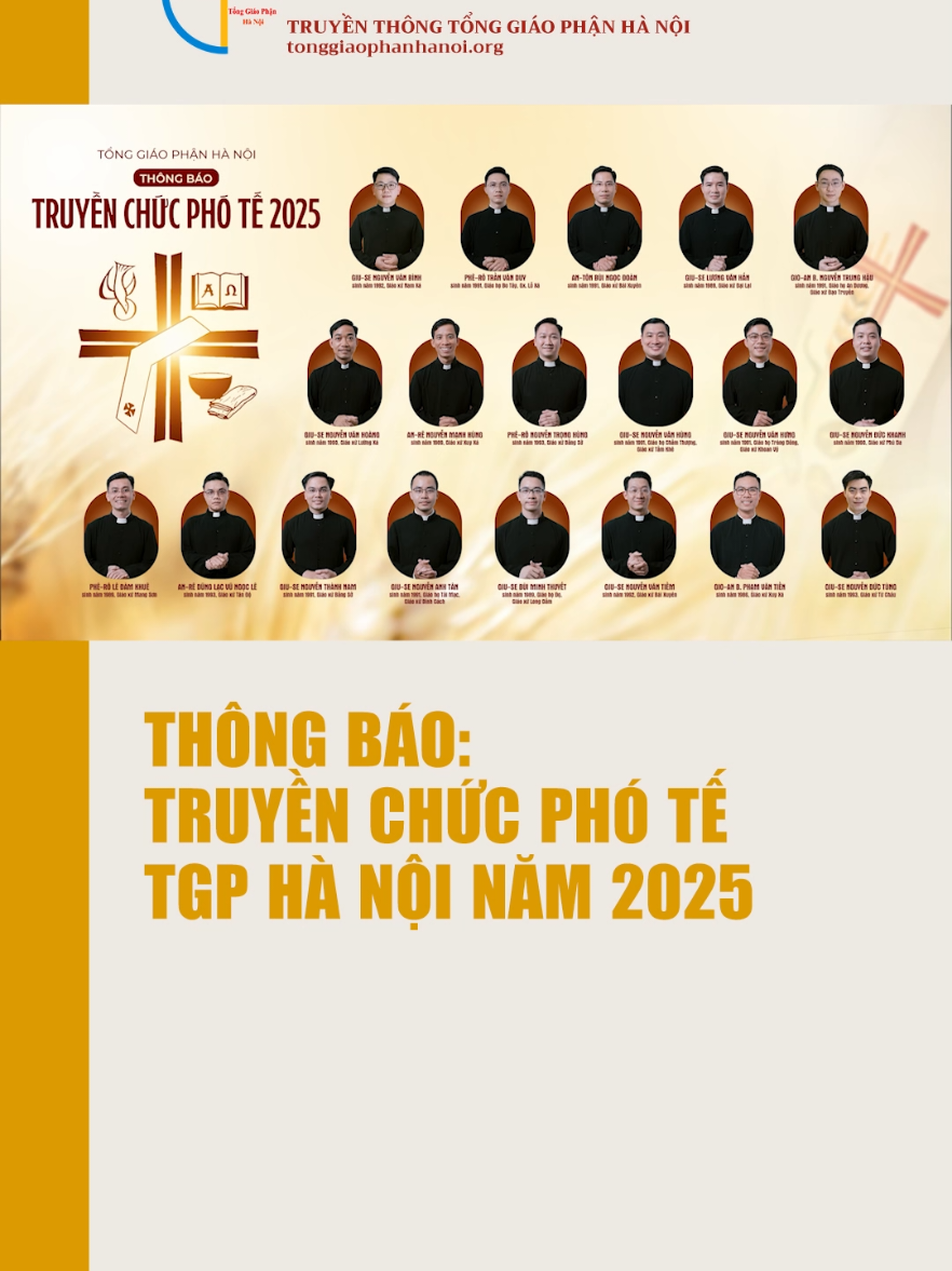 THÔNG BÁO TRUYỀN CHỨC PHÓ TẾ TGP HÀ NỘI NĂM 2025 ------------------- Đức cha Giu-se Vũ Văn Thiên – Tổng Giám mục Tổng Giáo phận Hà Nội dự định một ngày gần đây sẽ truyền chức Phó tế tại Nhà thờ Chính Tòa cho các chủng sinh có tên dưới đây: #ductgmgiusevuvanthien #tgphanoi #truyenchucphote 