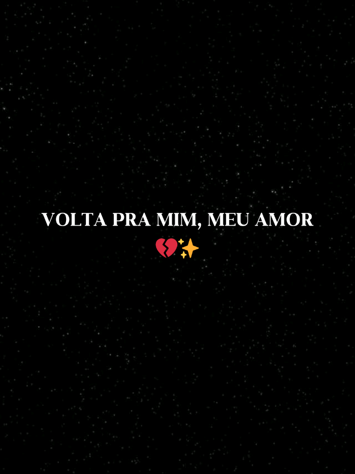 VOLTA PRA MIM, MEU AMOR 💔✨ #CapCut #declaraçãodeamor #mensagemdeamor #cartadeamor #videoromantico #Love #loveyou 