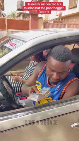 He nearly succeeded his mission but the poor beggar (part 1)#trendingvideo #fyp #confirmgrace #viral_video 