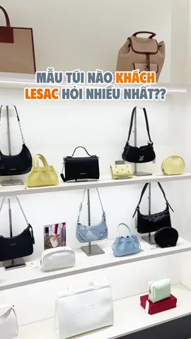 Các nàng có đoán được chiếc túi nào được hỏi nhiều nhất tại LESAC không nhỉ 🤩🤩#lesacvn #enjoyeverymoment 