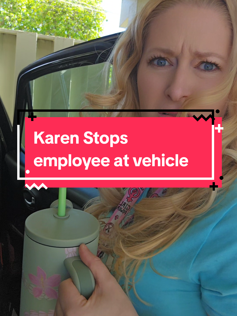 POV Karen stops employee at vehicle #karens #fyp #pov #skits #customers #customersbelike #karen #customerservice #customer #customerserviceproblems 