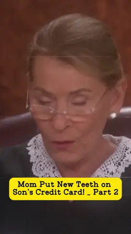 Mom Put New Teeth on Son's Credit Card! #judgejudy #courtroomdrama #wrongfulrepossession #legalbattle #justiceprevails #viralcase #tiktoknews #foryoupage #fyp
