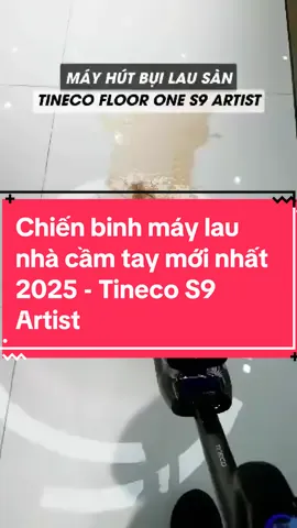 1 chiếc máy lau hút cầm tay xử lý hoàn toàn mọi vết bẩn cứng đầu trên sàn nhà - Tineco S9 Artist công nghệ mới nhất 2025 #tineco #xuhuongtiktok #nhacxuhuong #diadang #hangmonrobot #maylauhutcamtay 