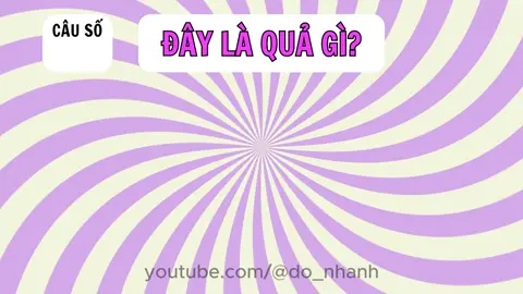 đoán 50 loại trái cây #giaitri #dovui #caudovui #vuatiengviet #haihuoc #xuhuong2023 #tik_tok 