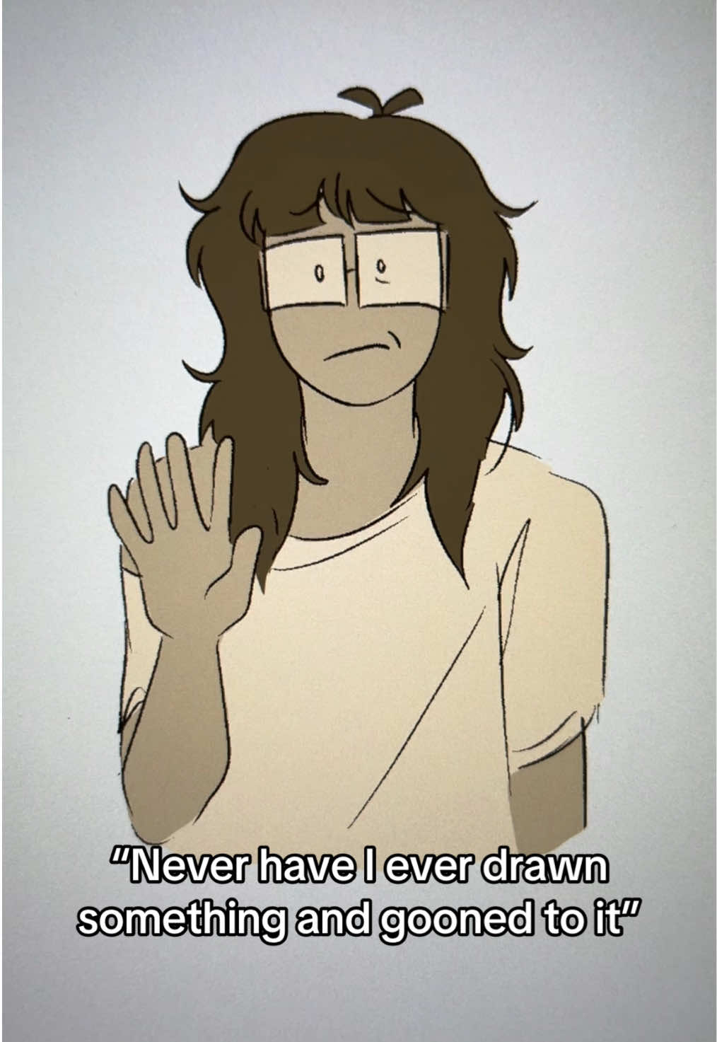 In a world full of Ai and deepfakes people forget the real truths of raw ethical gooning #art #artist #fanart #silly #hj 