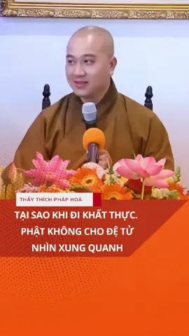 Tại sao khi đi khất thực. PHẬT không cho đệ tử nhìn ngó xung quanh? #thayphaphoa #thayphaphoavandap #thaythichphaphoa #thayphaphoaphapthoai #vandapthayphaphoa #phapthoaithaythichphaphoa #tichphuoc #daophattrongtraitimtoi #thaythichphaphoa.tl #daophat #GiaĐìnhU40