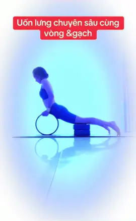 Uốn lưng chuyên sâu cùng vòng & gạch 👉thử và cho e cảm nhận với nhé 👉khởi động thật kĩ trước khi thực hiện giúp em nhé #yoga #yoganangcao #movailung #xuhuong #viral 
