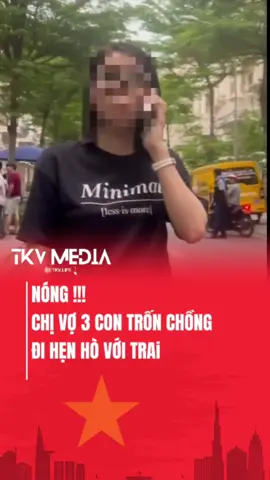 NÓNG !!! CHỊ VỢ 3 CON TRỐN CHỒNG ĐI HẸN HÒ VỚI TRAI #viraltiktok #tinkhongvit #xuhuongtiktok #tiktoknews 
