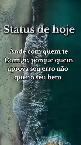 #motivação #reflexão #status  status Ande com quem te Corrige, porque quem aprova seu erro não  quer o seu bem.