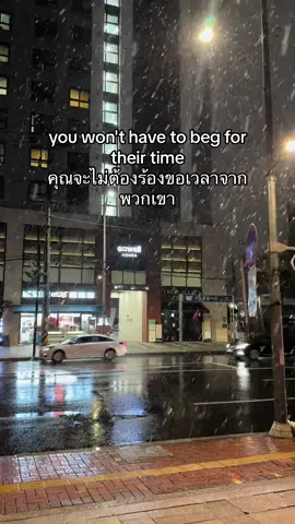 you won't have to beg for their time#ชะนีอินดี้ #แปลภาษาอังกฤษ #สตอรี่_ความรู้สึก😔🖤🥀 #foryoupage❤️❤️ #Love #feeling #Relationship #longdistancerelationship #tiktoktravel #
