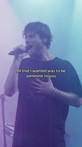 All that I wanted was to be someone to you.