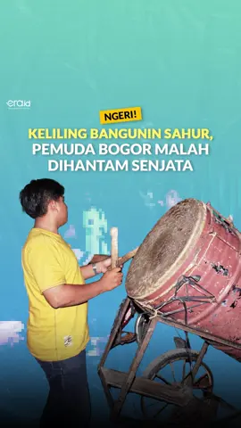 Aduh Pak ada masalah apa sih sampe orang bangunin sahur aja dihajar beceng?? Berisik kah apa gimana?? 😭😭 #eradotid #eramania #bikinpahambikinnyaman #sahur #Ramadan #bedug #bogor #infobogor #kabupatenbogor 