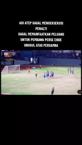 ADI ATEP GAGAL EKSEKUSI PENALTI #horo #fypage #etmckotakupang #xyzbcafypシ #nttpride🏝🔥kupangntt💯 #persamba #perse #ende #rore 