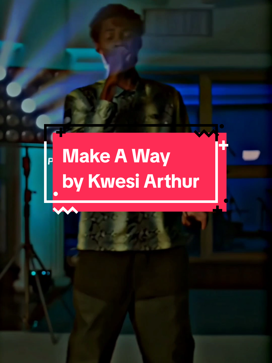 Make A Way by Kwesi Arthur #kwesiarthur #suninwestlyrics #lyricsvideos #ghanatiktok🇬🇭 #fyp #fyppage #viral_video 