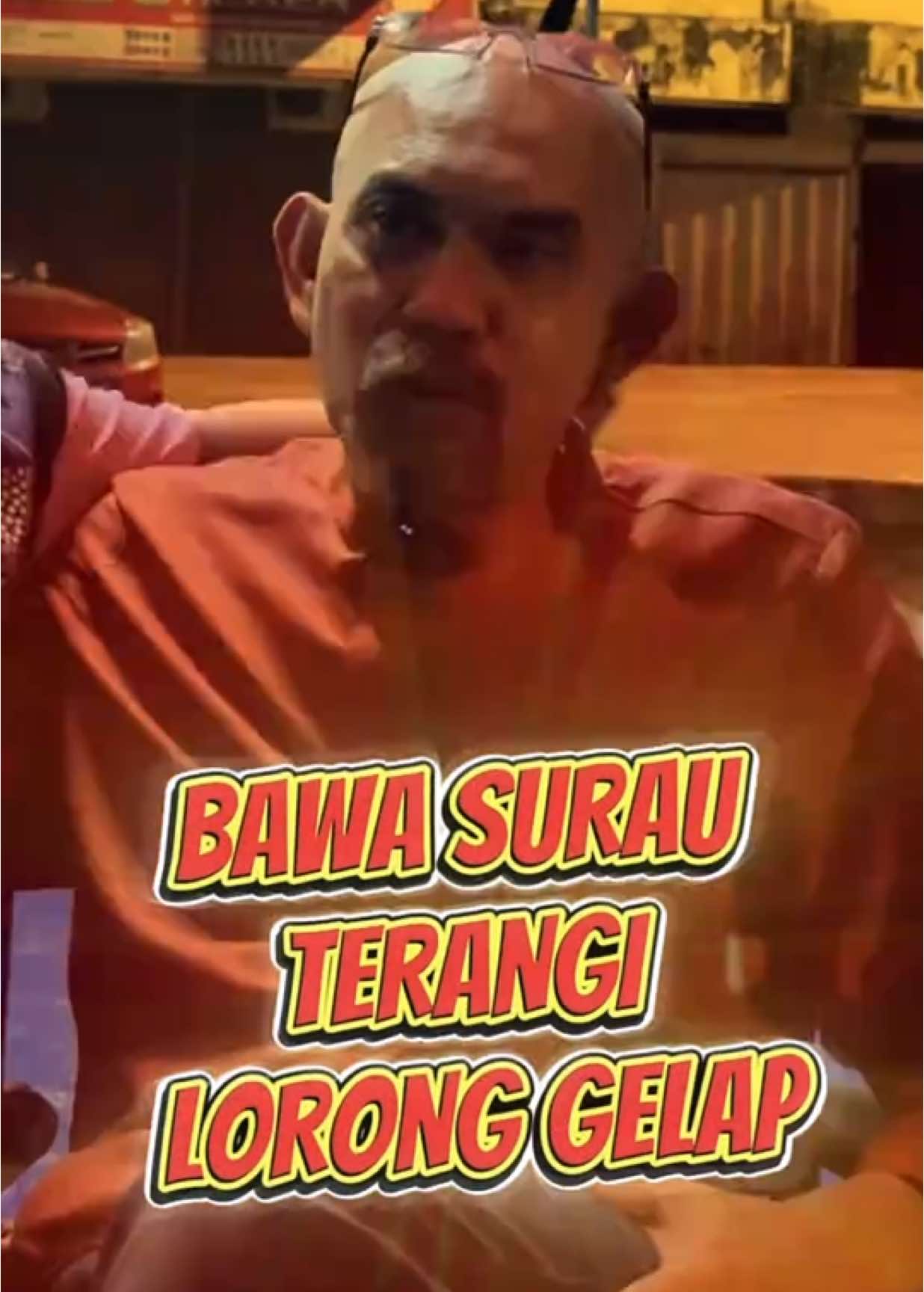 Bawa Surau terangi Lorong Gelap “Semoga Nur Muhammad dapat menerangi Lorong Haji Taib” -Abe Hae @AbbeHae 