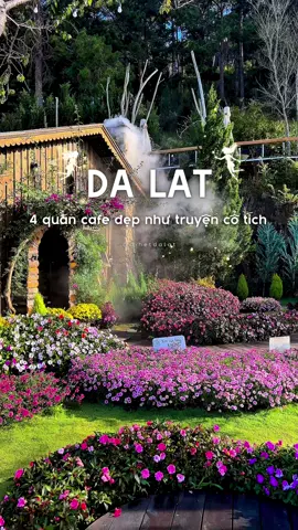 4 quán cafe đẹp như truyện cổ tích ✨🧚‍♀️ #dihetdalat #dalat #traveltiktok #dulichdalat #checkindalat #bttravel #cafedalat 