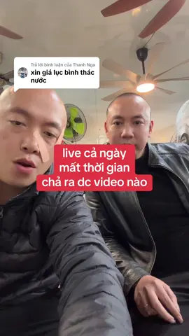 Trả lời @Thanh Nga live cả ngày chả ra dc video nào 