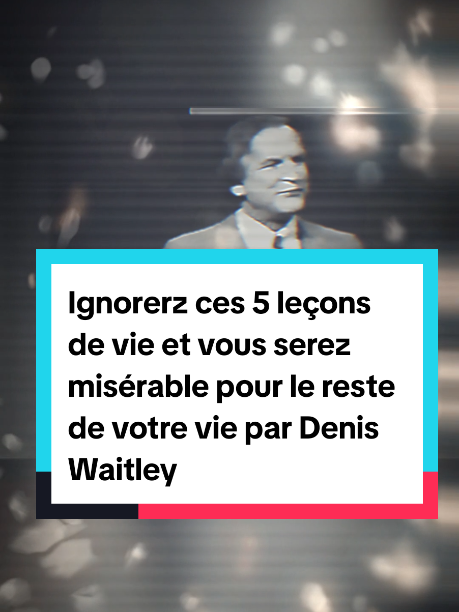 Ignorerz ces 5 leçons de vie et vous serez misérable pour le reste de votre vie par Denis Waitley SUITE #mindsetmotivation #motivation #discours #habitude #success #reussite #deniswaitley 