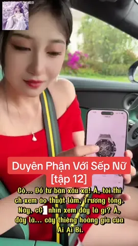 Duyên Phận Với Sếp Nữ [tập 12] #douyin #sports #capcut #parati #puppy #sp