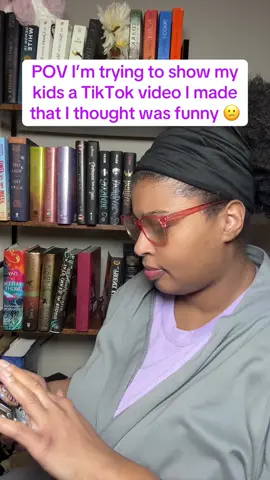 It be yo own kids. 🫤 They keep me humble lol.                  #funnybooktokmemes #booktokrecommendations #booktokpost #funnybooktok 