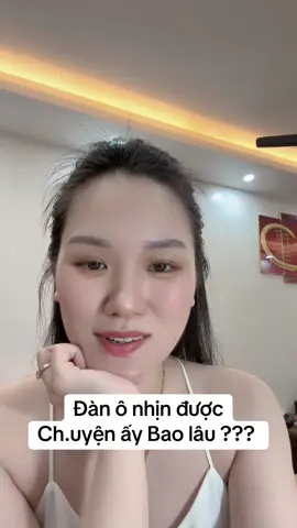 Nhịn bao lâu ạ ??? 