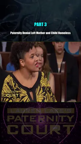 _z_Paternity Denial Left Mother and Child Homeless Part 3 #courtroomdrama #laurenlake #paternitycourt