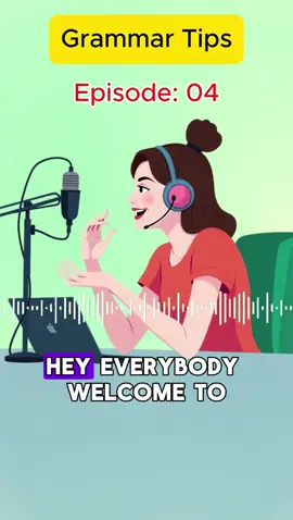 Episode 04: Grammar tips - Speak with confidence
