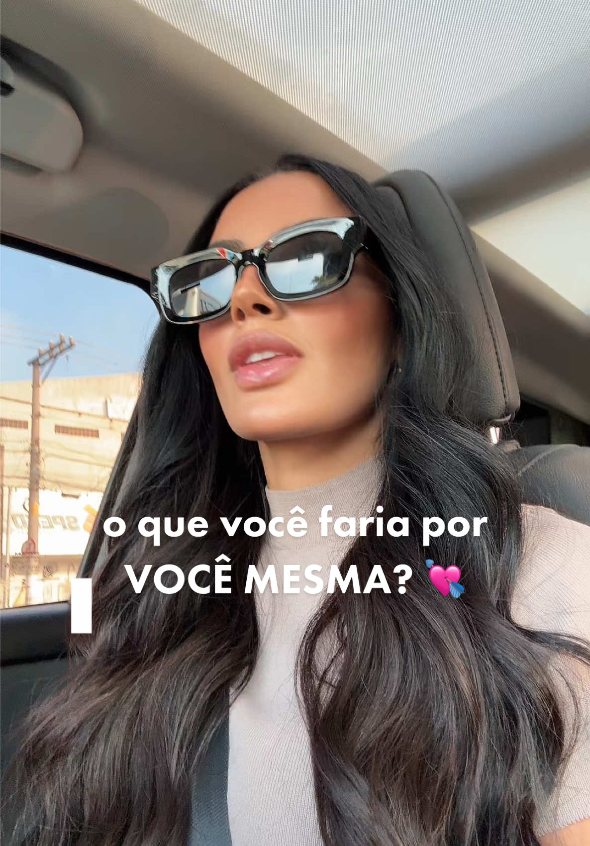 conversando no carro: O QUE VC FARIA POR VC MESMA? ❤️‍🩹 #daily #dailylife #garotas #amorproprio #dailyvlog #relacionamento #termino #autocuidado #garotasapoiamgarotas #fyppp 