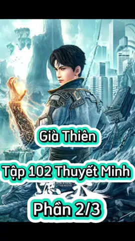 Già Thiên Tập 102 Thuyết Minh  Phần 2/3 #giathientap102  #giathien #phimhay_5d #phimhay5dd#hoathinhtrungquoc #hh3dtq #phimhay #4k #hh3dtrungquoc