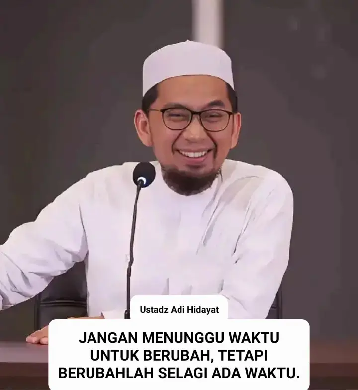 JANGAN MENUNGGU WAKTU UNTUK BERUBAH, TETAPI BERUBAHLAH SELAGI ADA WAKTU. #ustadzadihidayat #uah #adihidayat #dakwah #dakwah_islam #yukngaji #yukhijrah #fyp #lewatfyp #lewatberanda #lewatberandafyp #lewatberandamu #fypage 