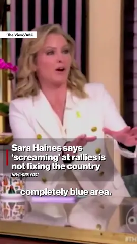 Sara Haines, one of the more moderate co-hosts on “The View,” warned that the Democratic Party needs to shift away from performative yelling and toward pragmatic action.