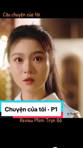 Câu chuyện của tôi #lethuanreviewphim #reviewphim #xh 