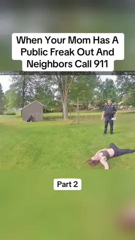 When Your Mom Has A Public Freak Out And Neighbors Call 911 #cops #copsoftiktok #police #policeofficer #bodycam #crime #truecrime #truestory #foryou #fyp 