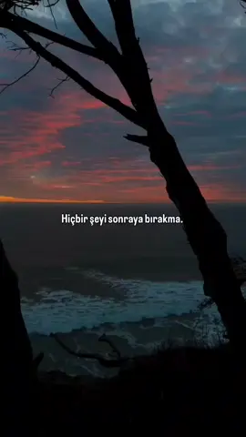 Hiçbir şeyi sonraya bırakma  #keşfet #motivasyon 