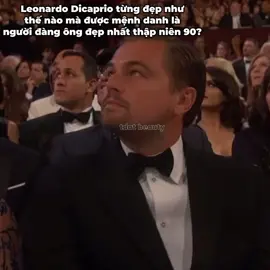 Thời gian là kẻ thù của nhan sắc 😭#leonardodicaprio #fyp #xuhuong 