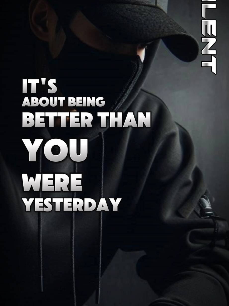 It's about being better than yesterday #quotes #life #struggle #support #silent 