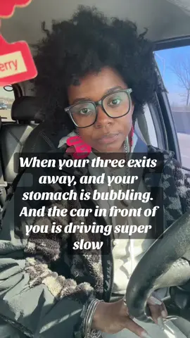 When your stomach starts bubbling at the wrong time and your in traffic. #trendingsong #trendingaudio #trendingmusic #trendalert #carride #tiktokgrowth #fyp 
