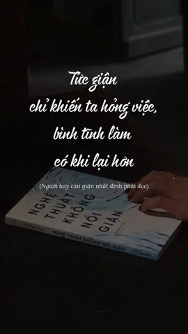 Tức giận chỉ khiến ta hỏng việc, bình tĩnh làm có khi lại hơn #nghethuatkhongnoigian #BookTok #sachhay #phattrienbanthan #tansonangluongcao #ungxu #tuduytichcuc #tusachvibooks 