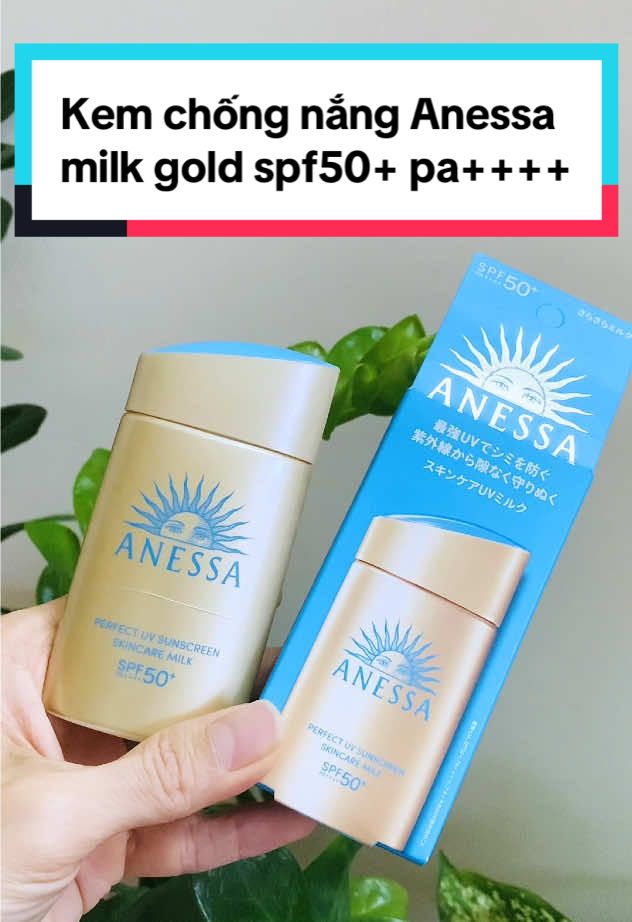 ☀️☀️☀️ Kem chống nắng Anessa milk gold spf50+ #hangnhatchuan #anessa #kemchongnang #kemchongnangnangtone #kemchongnangkiemdau #spf50 #spf50pa➕➕➕ #nhatban #nhatban🇯🇵 #myphamnhat 