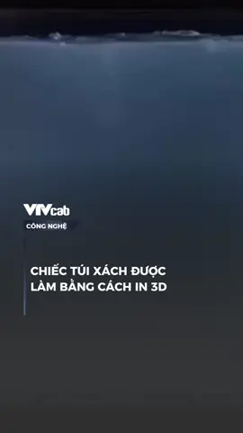Chiếc túi xách được làm bằng cách in 3d#vtvlive #vtvcab #onlive #congnghe #NDH