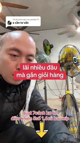 Trả lời @phátdz??? quạt 7cánh ko ồn điều khiển 5số 1,6củ bao xíp
