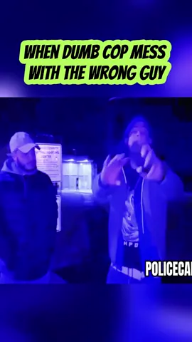 When Dumb Cop Mess With The Wrong Guy#fyp #foruyou #cop #dumb